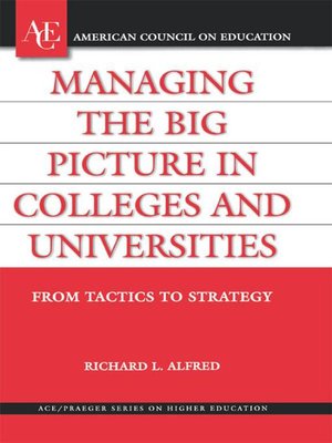 cover image of Managing the Big Picture in Colleges and Universities